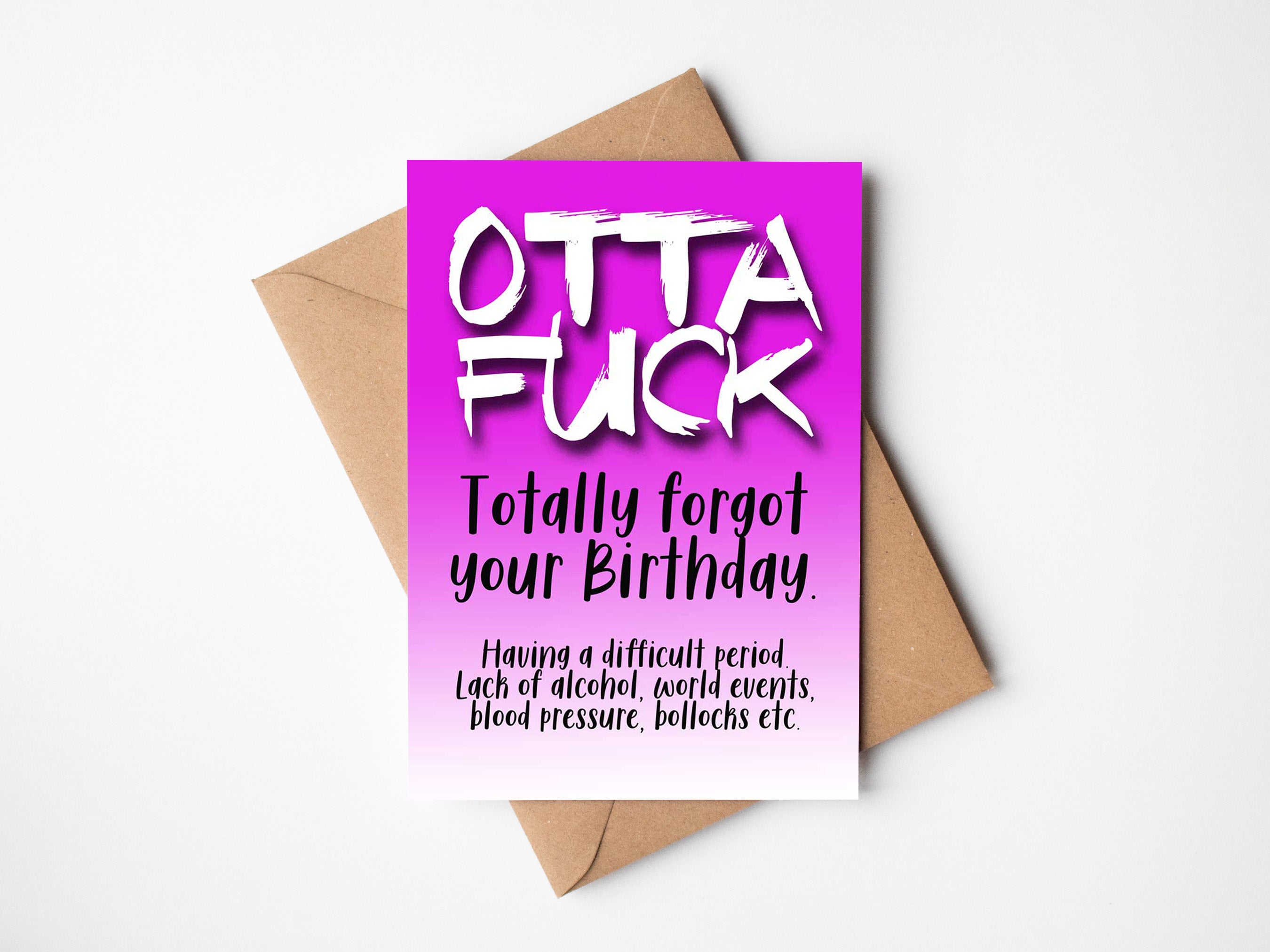 Otta Fuck forget your Birthday again